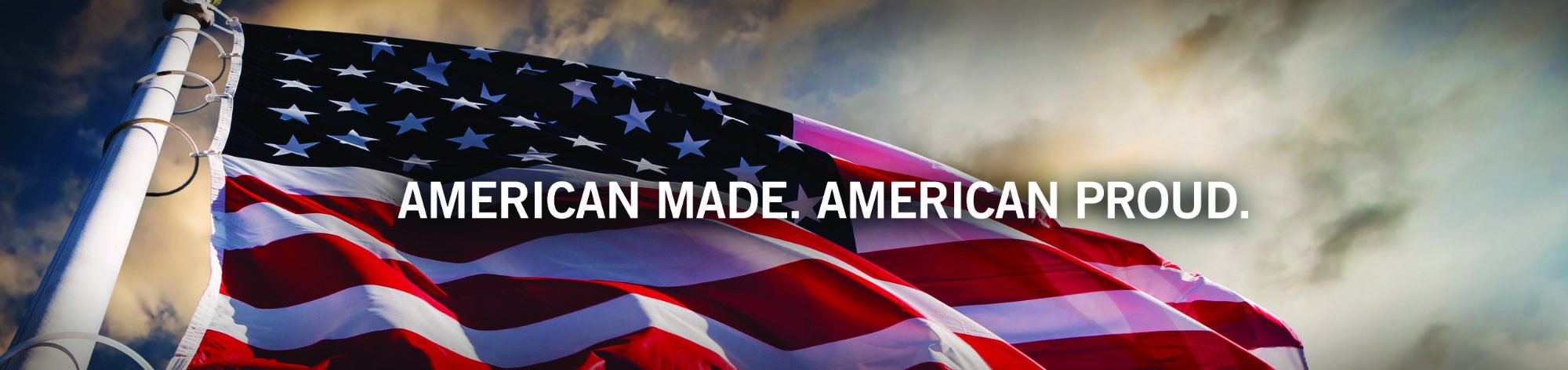 American Made. American Proud.